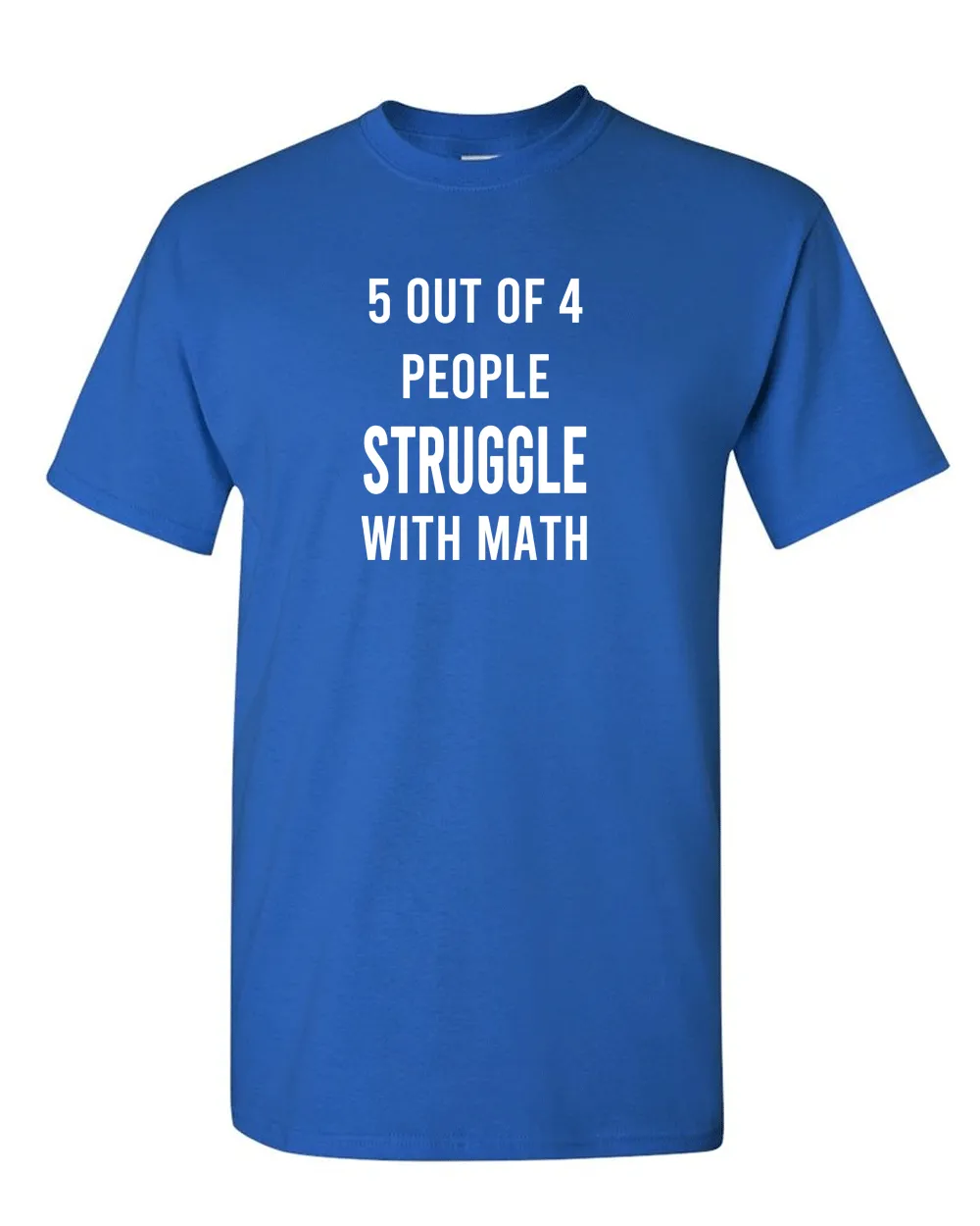 5 of 4 People Struggle With Math Tees Funny T-shirt, Humor Tees School tees