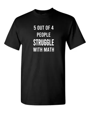 5 of 4 People Struggle With Math Tees Funny T-shirt, Humor Tees School tees