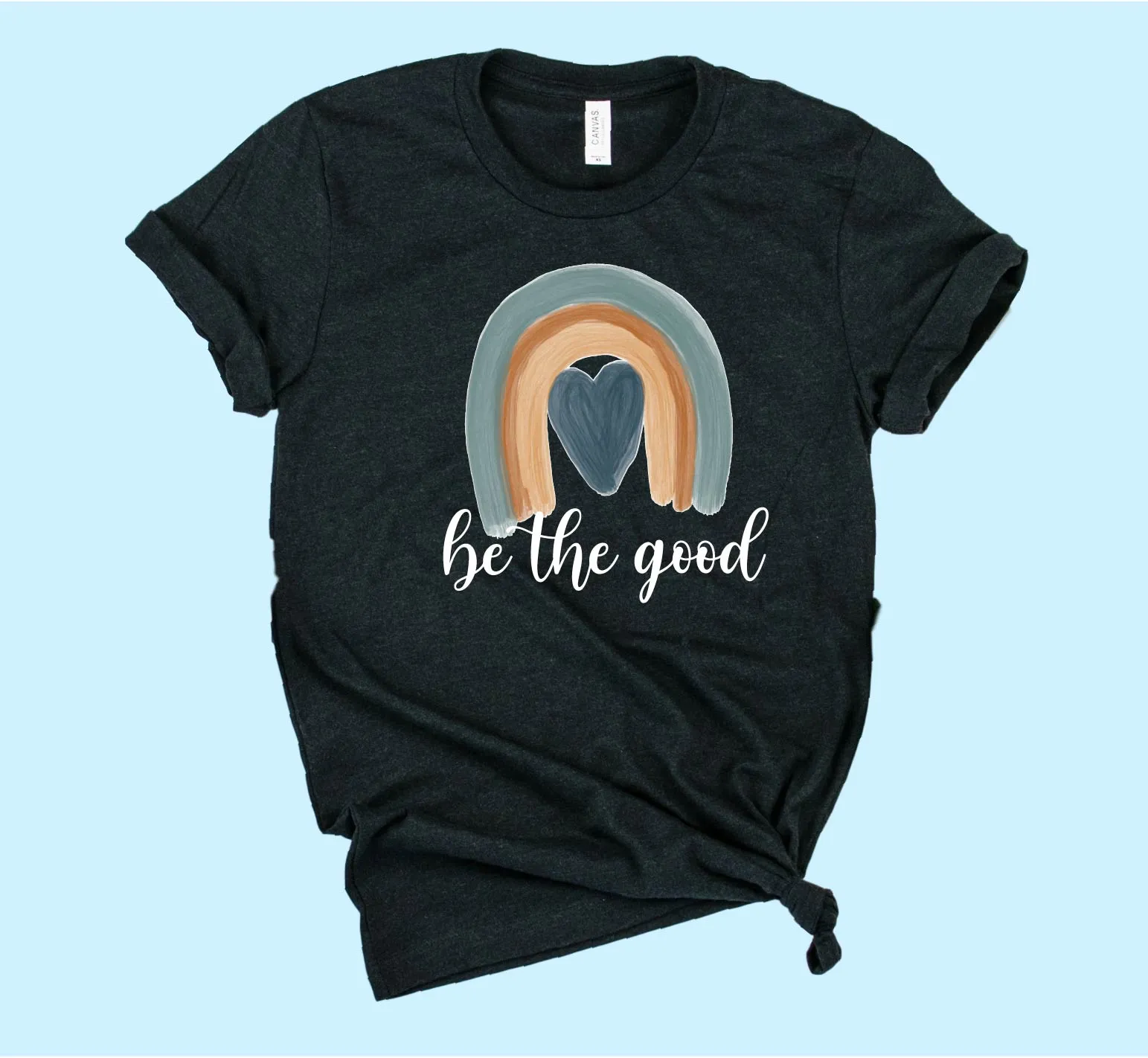 Be The Good Shirt | Unisex Crew