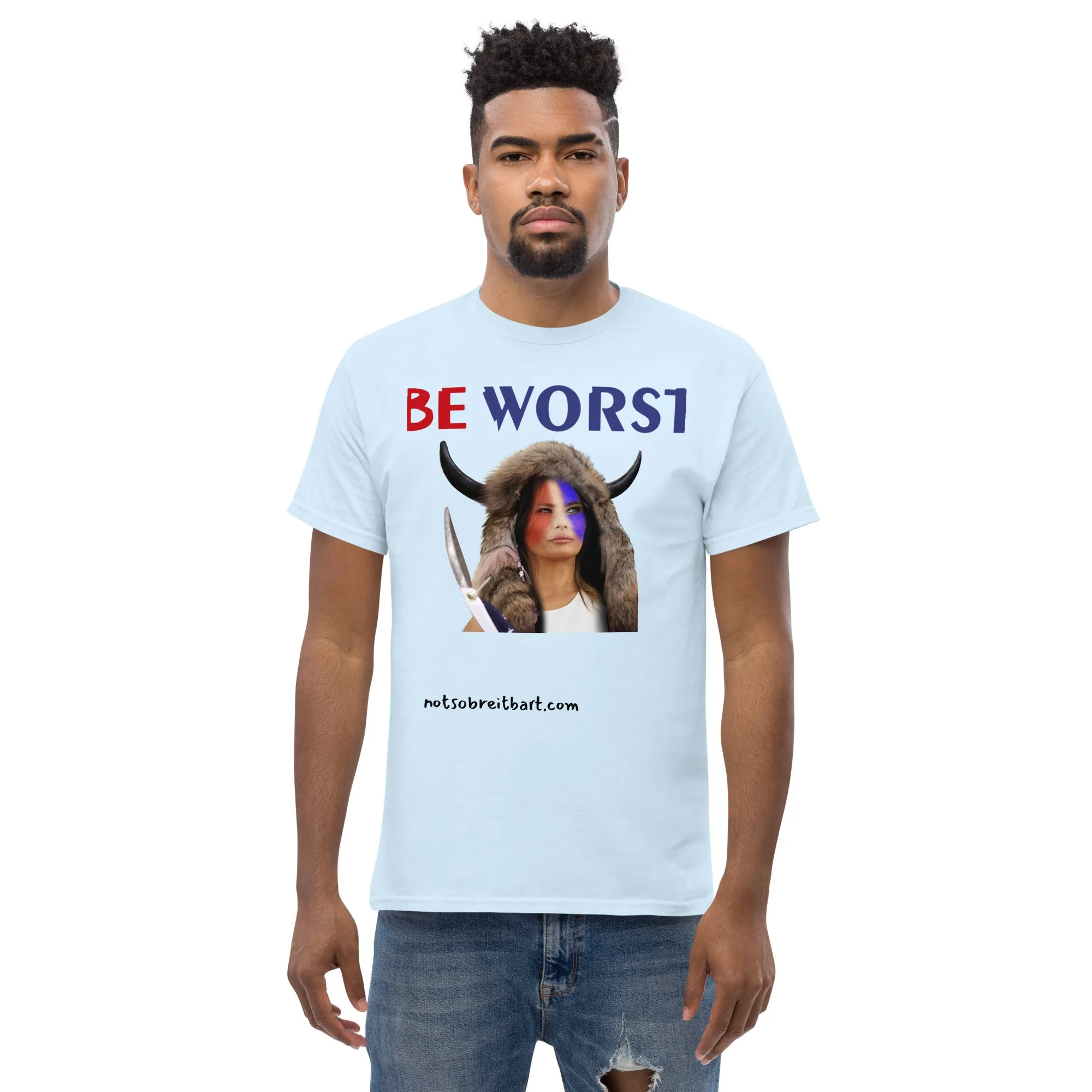 BE WORST Men's (standard/unisex)  classic tee