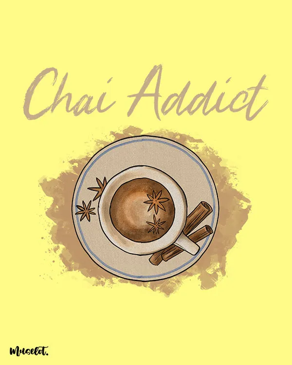 Chai addict printed t shirts