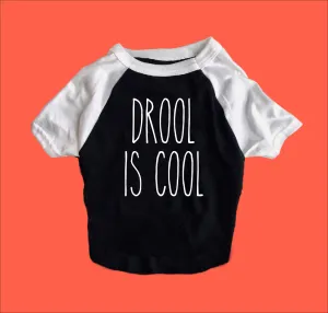 Drool Is Cool Shirt | Dog Shirts For Dogs