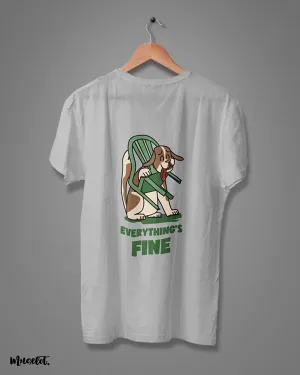 Everything's fine printed t shirts