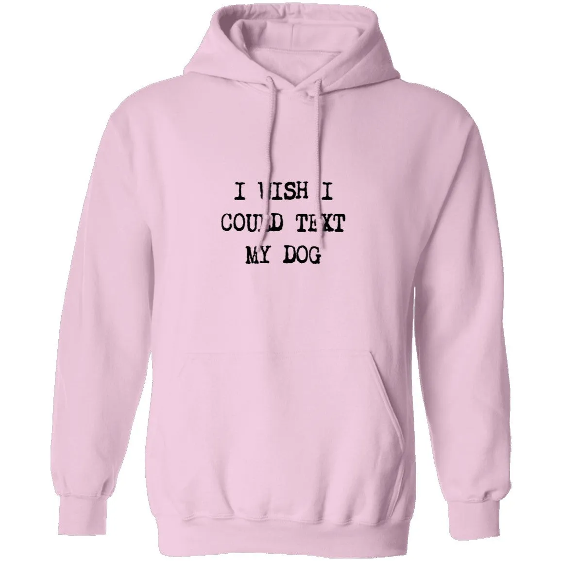 I Wish I Could Text My Dog T-Shirt