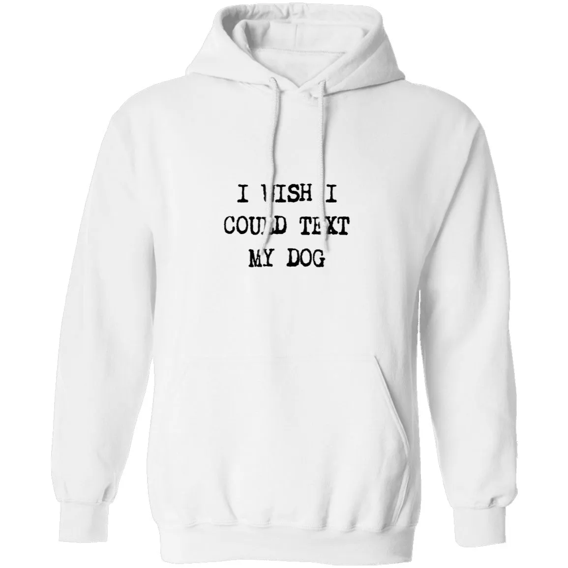 I Wish I Could Text My Dog T-Shirt
