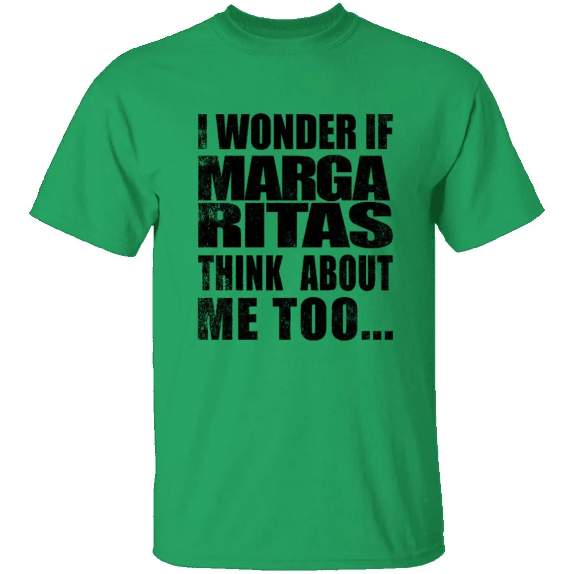 I Wonder If Margaritas Think About Me Too T-Shirt