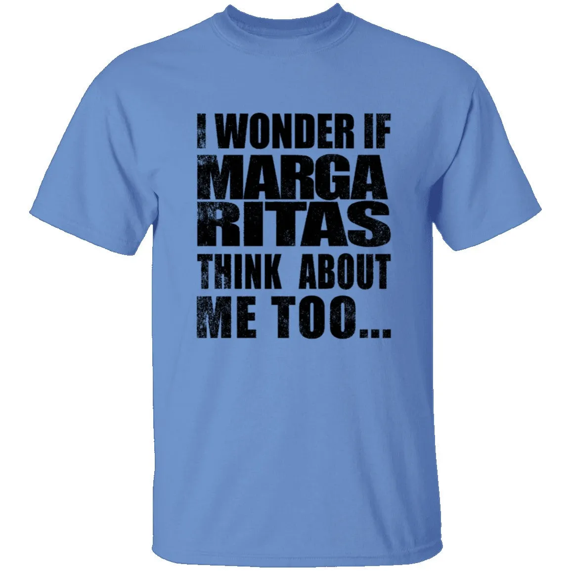I Wonder If Margaritas Think About Me Too T-Shirt