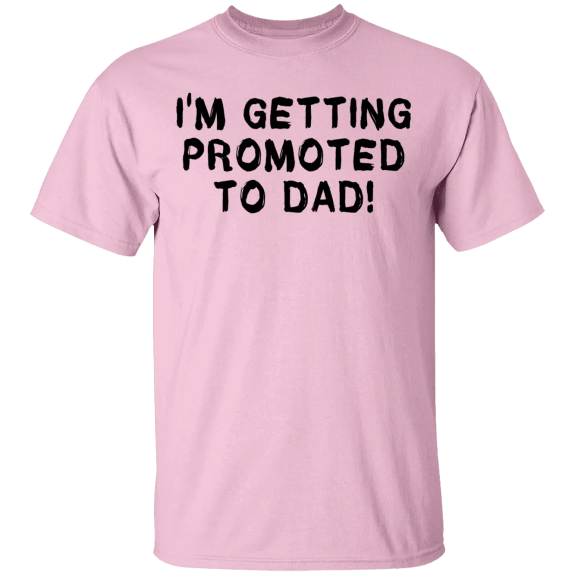 I'm Getting Promoted To Dad T-Shirt