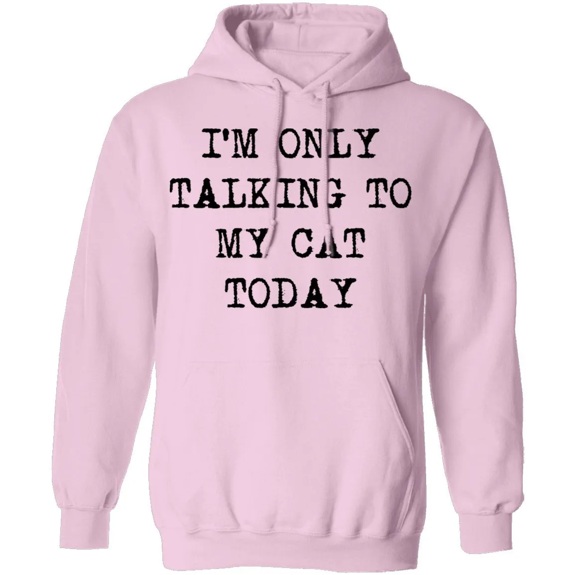 I'm Only Talking To My Cat Today T-Shirt