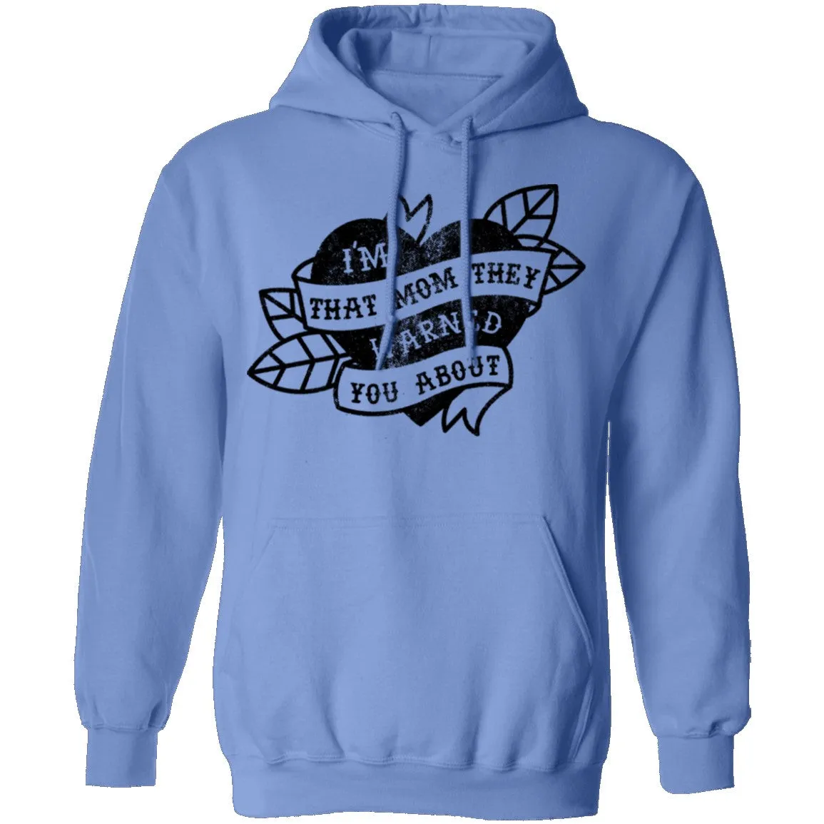 I'm That Mom They Warned You About T-Shirt
