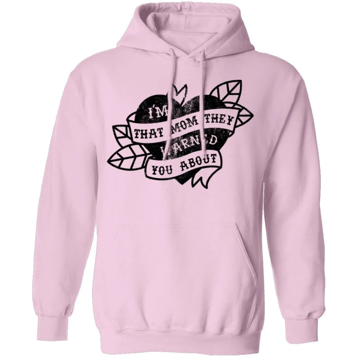 I'm That Mom They Warned You About T-Shirt