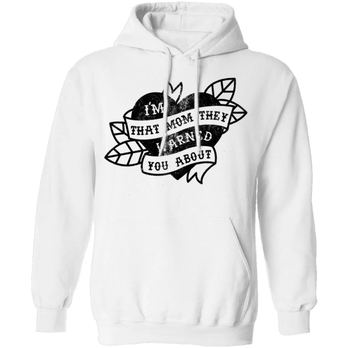 I'm That Mom They Warned You About T-Shirt