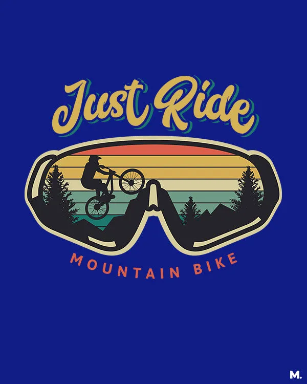 Just ride mountain bike printed t shirts