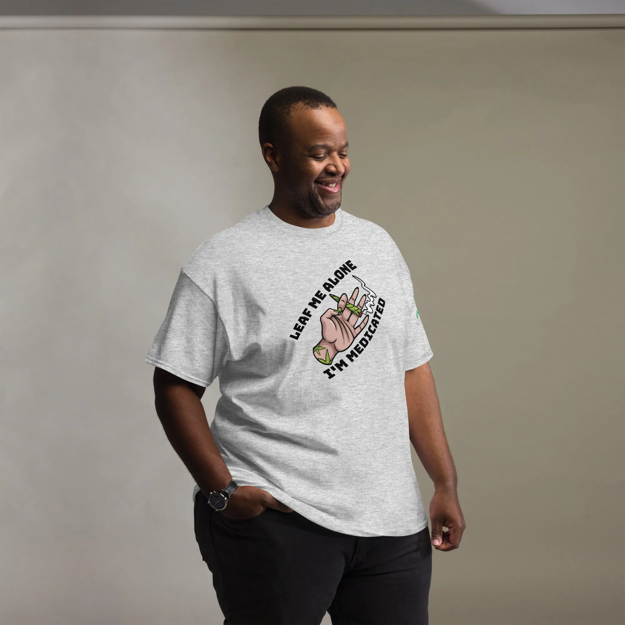 Leaf Me Alone, I'm Medicated (Classic Tee)