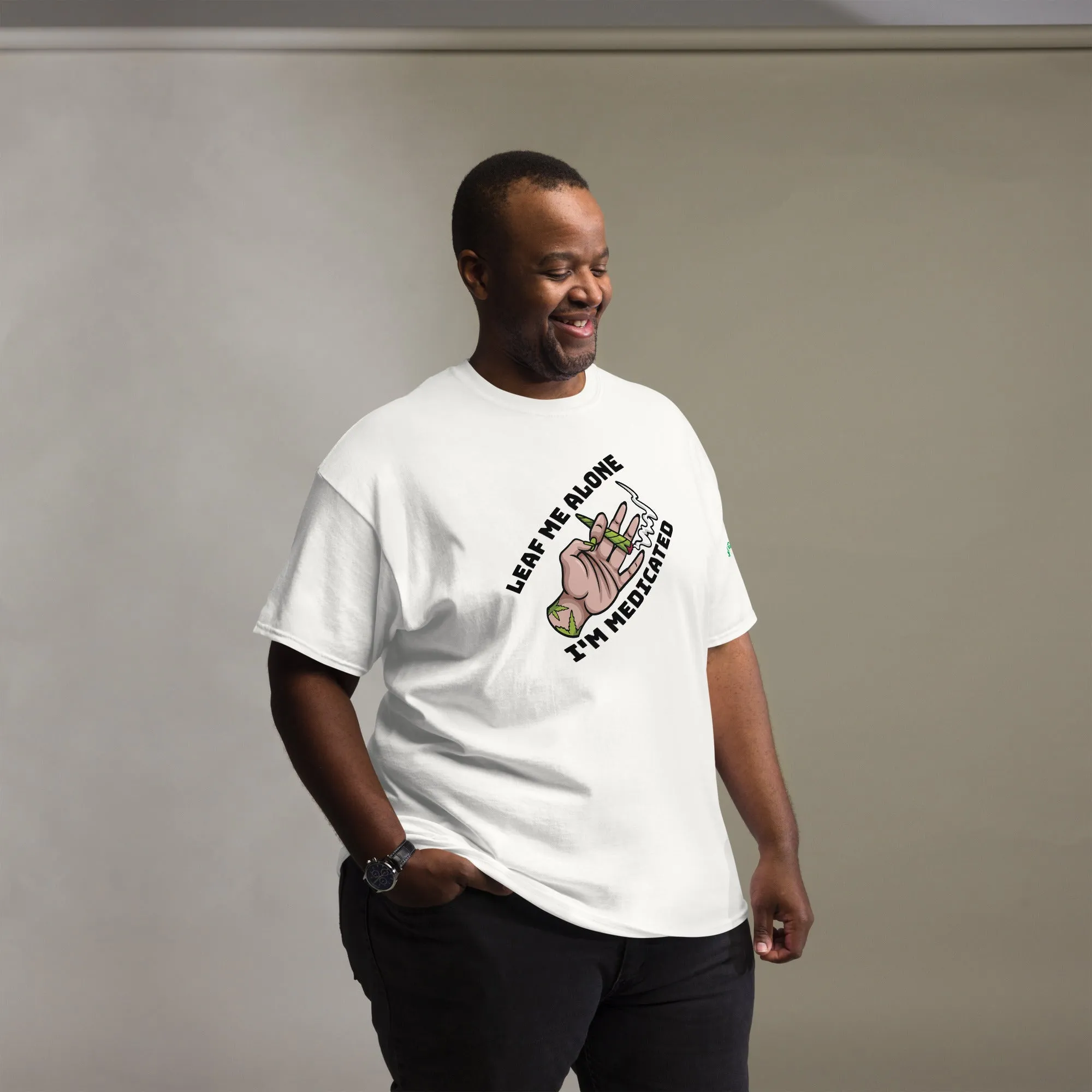 Leaf Me Alone, I'm Medicated (Classic Tee)