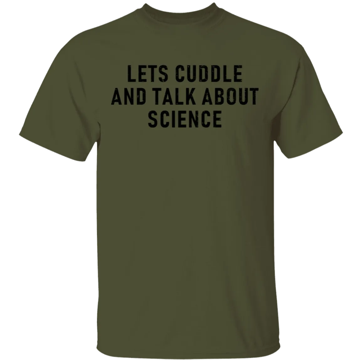 Let's Cuddle And Talk About Science T-Shirt