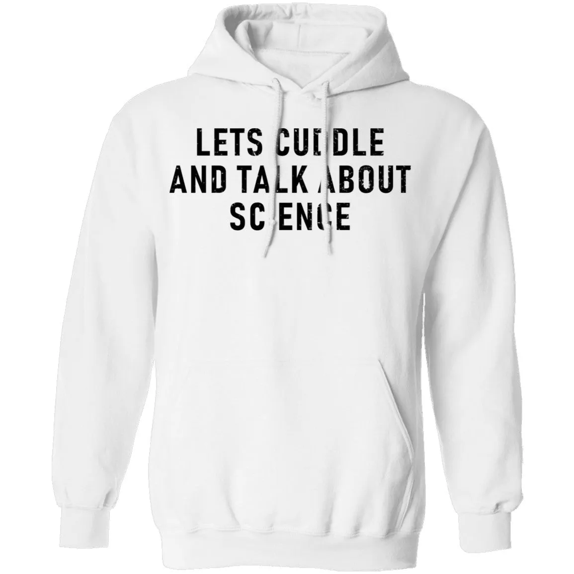 Let's Cuddle And Talk About Science T-Shirt