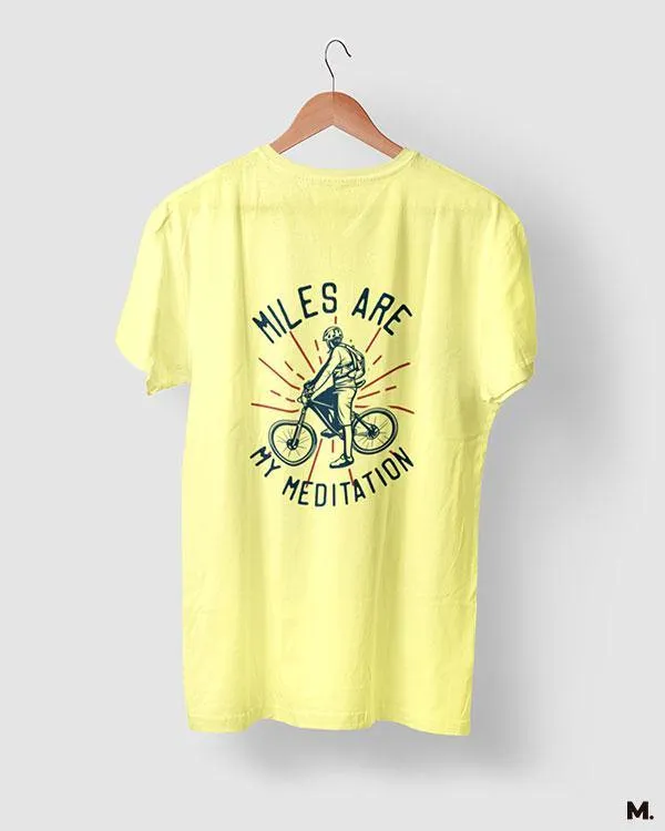 Miles are my meditation printed t shirts