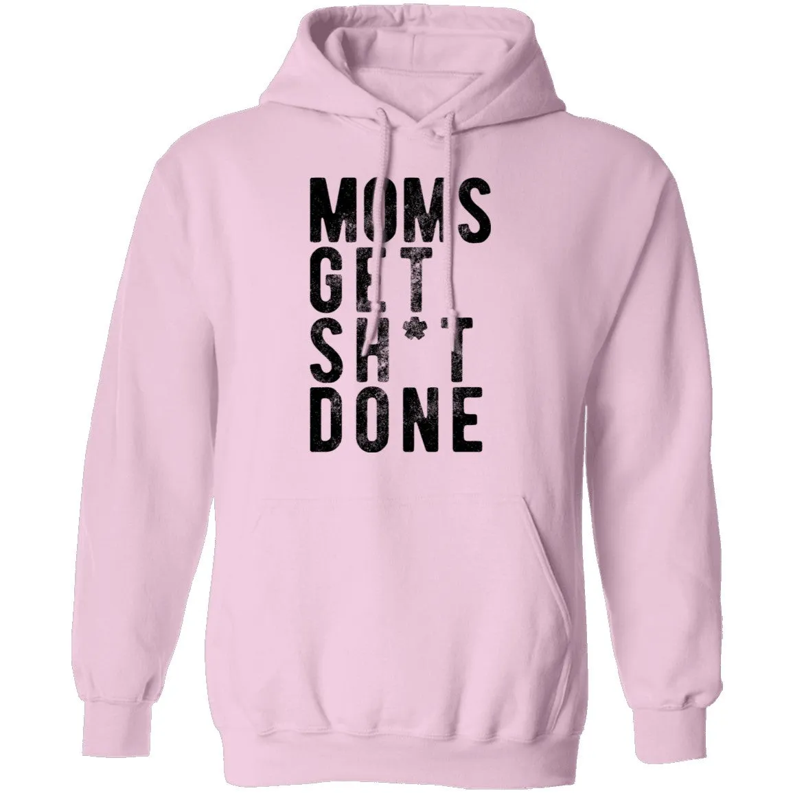 Moms Get Shit Done T-Shirt