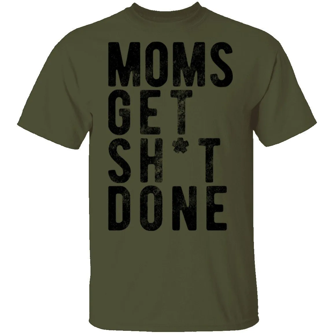 Moms Get Shit Done T-Shirt