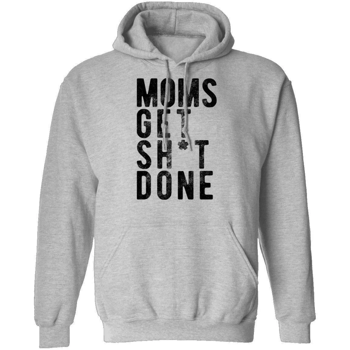 Moms Get Shit Done T-Shirt