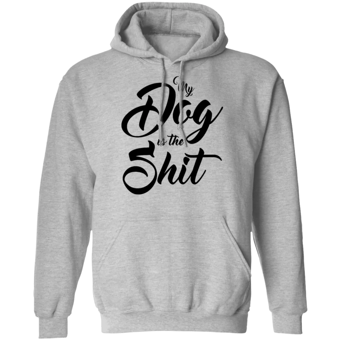 My Dog Is The Shit T-Shirt