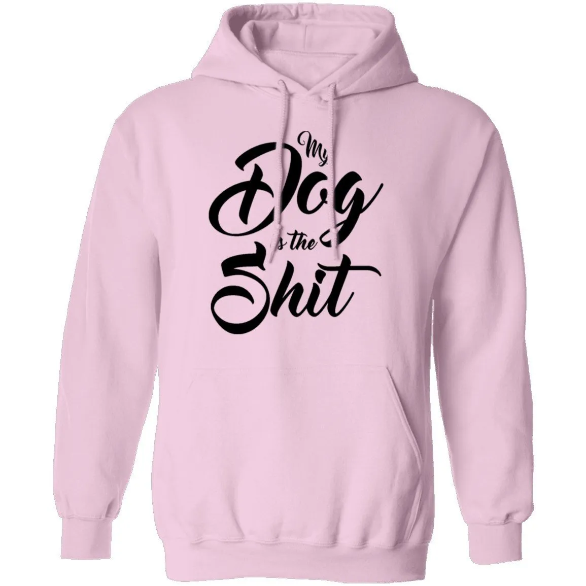 My Dog Is The Shit T-Shirt