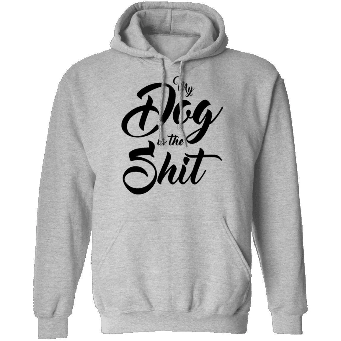My Dog Is The Shit T-Shirt