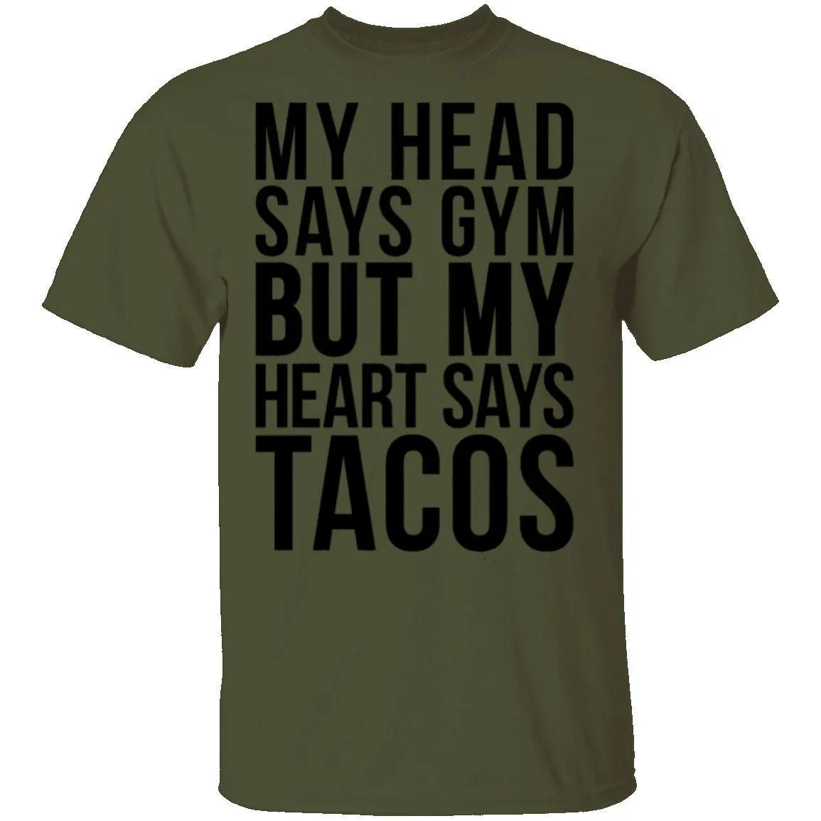 My Head Says Gym But My Heart Says Tacos T-Shirt