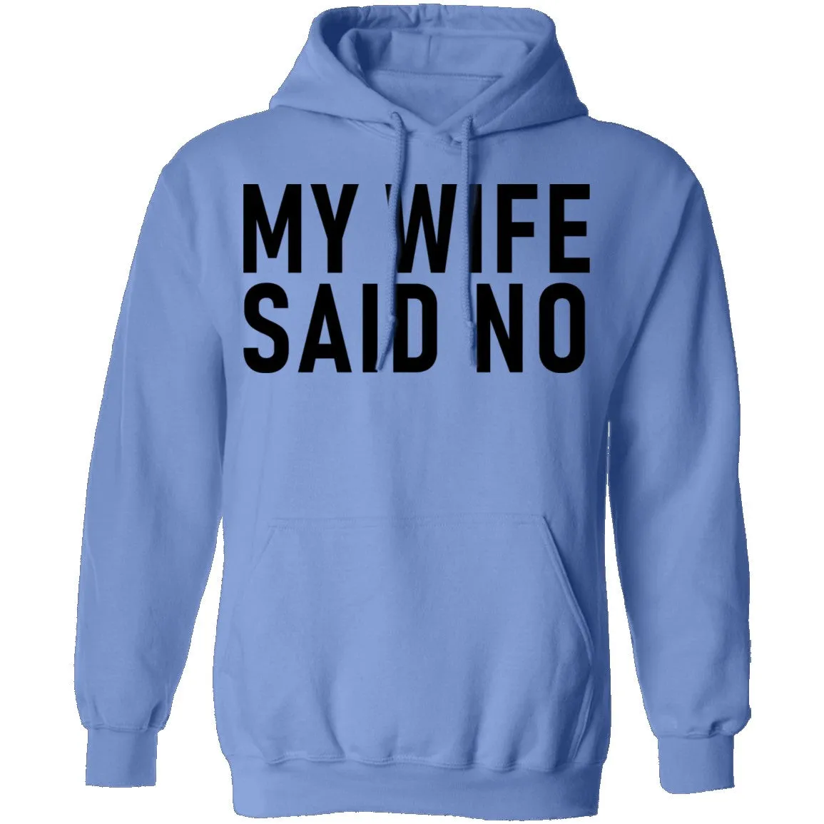 My Wife Said No T-Shirt