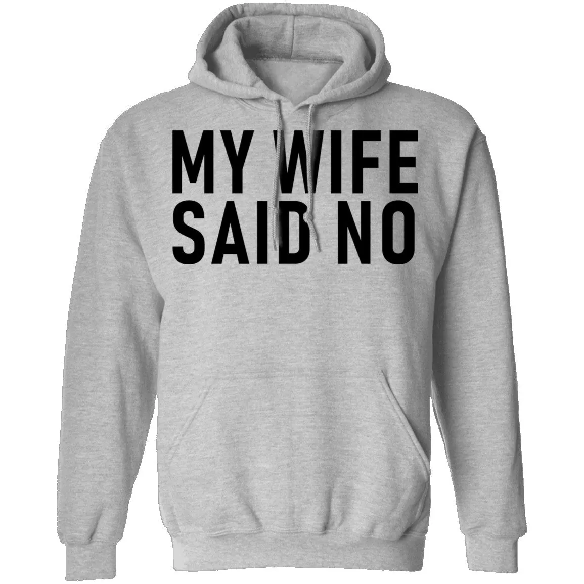 My Wife Said No T-Shirt