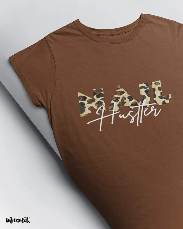 Nail hustler printed t shirts