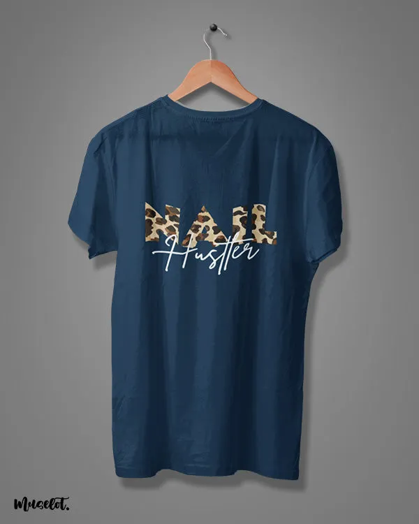 Nail hustler printed t shirts