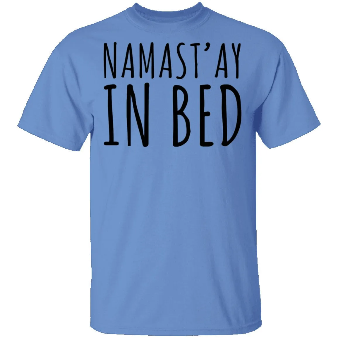 Namastay in Bed T-Shirt