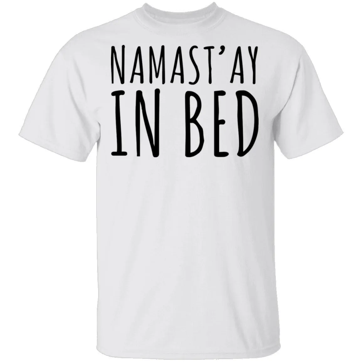 Namastay in Bed T-Shirt