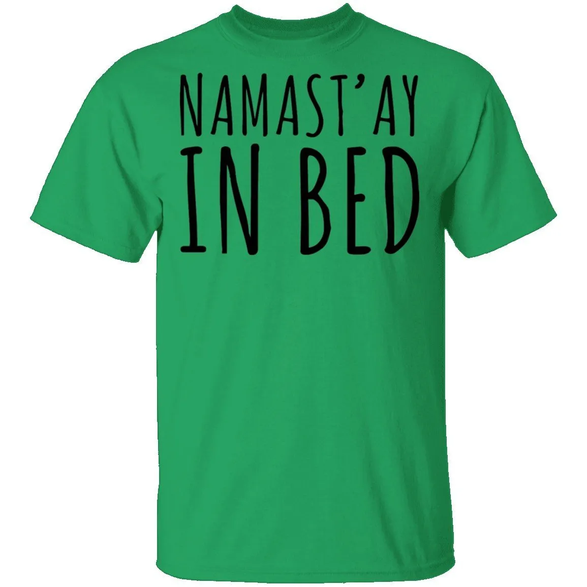 Namastay in Bed T-Shirt