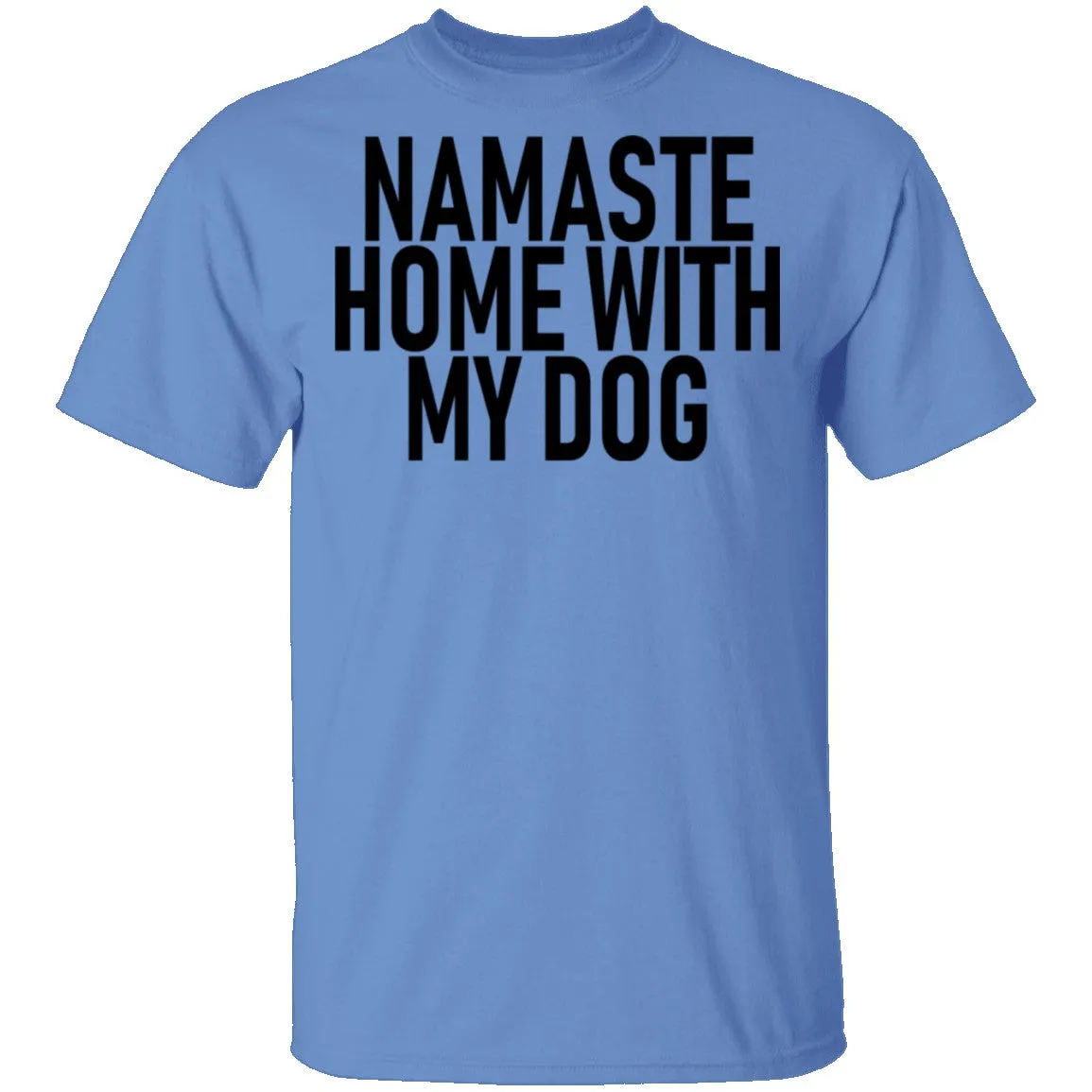 Namaste Home With My Dog copy T-Shirt