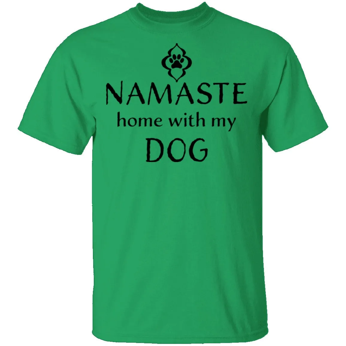 Namaste Home With My Dog T-Shirt