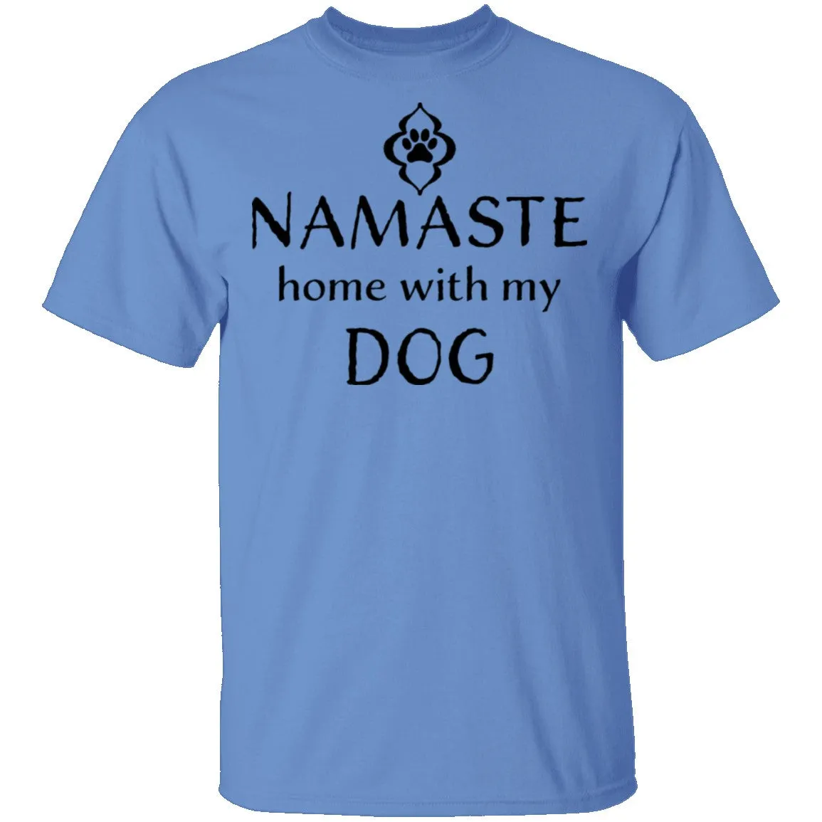 Namaste Home With My Dog T-Shirt