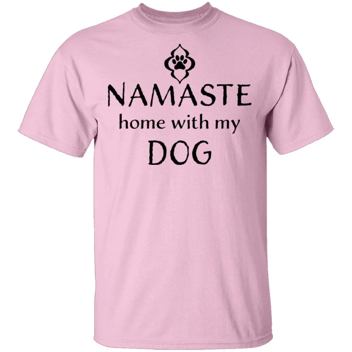 Namaste Home With My Dog T-Shirt