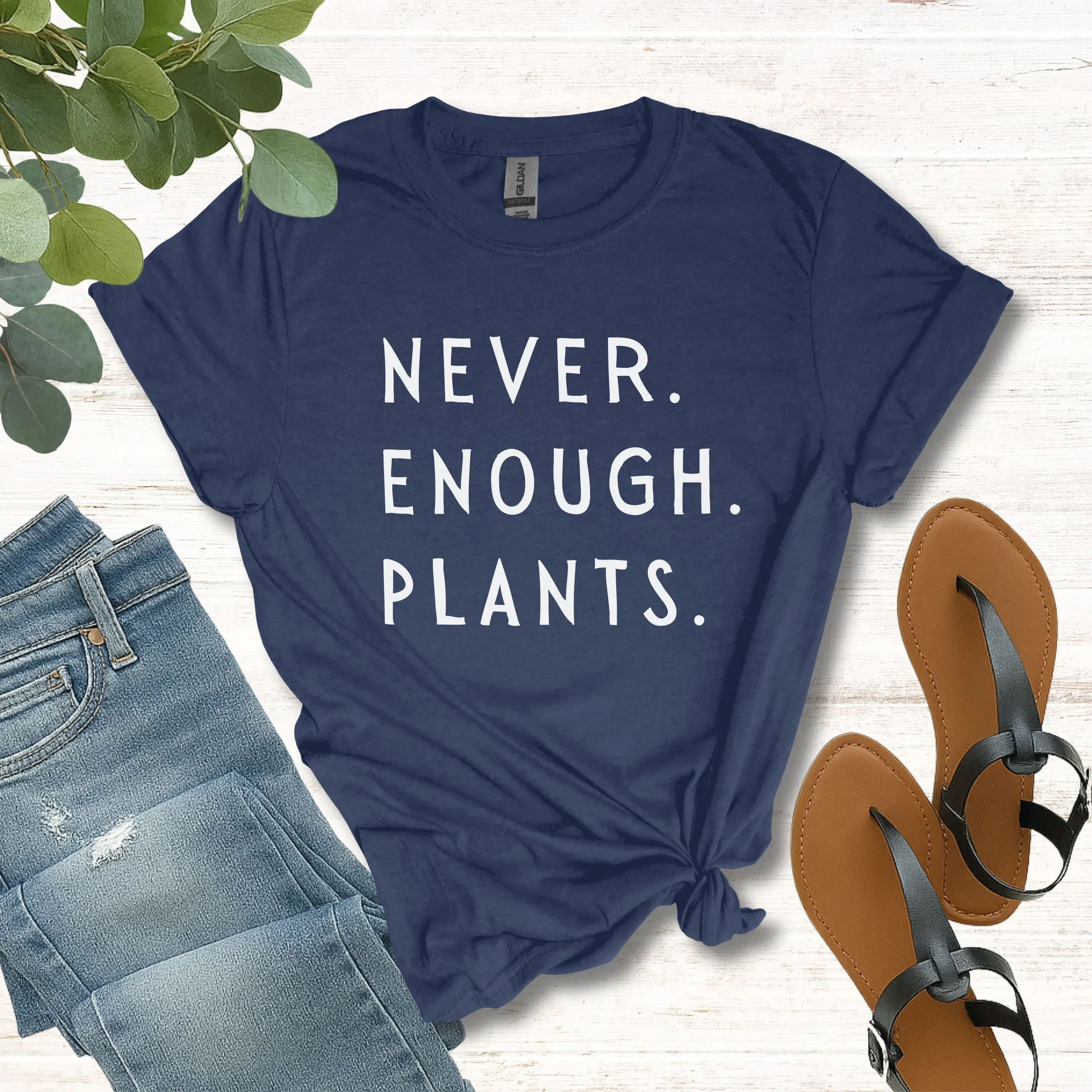 Never Enough Plants T-Shirt