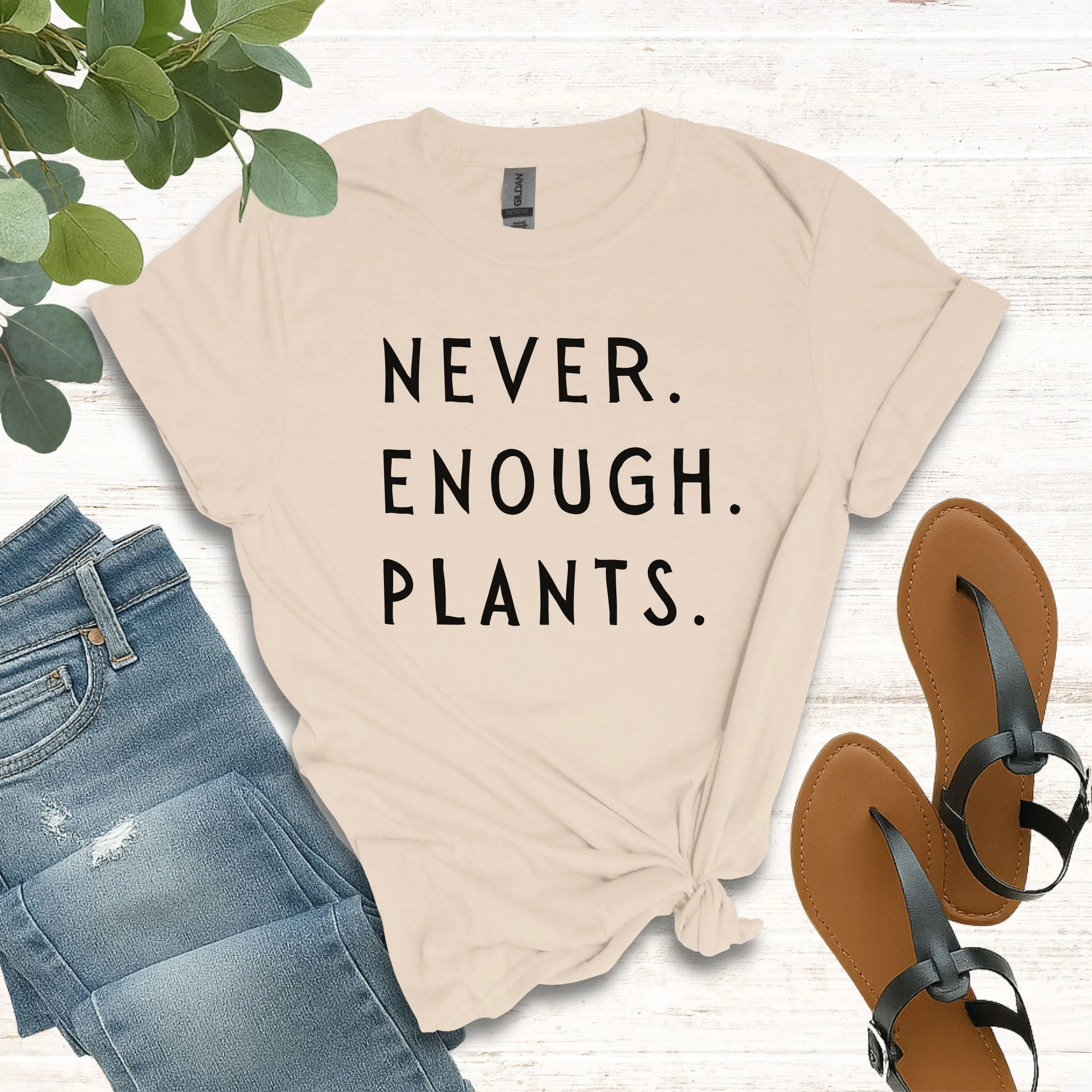 Never Enough Plants T-Shirt