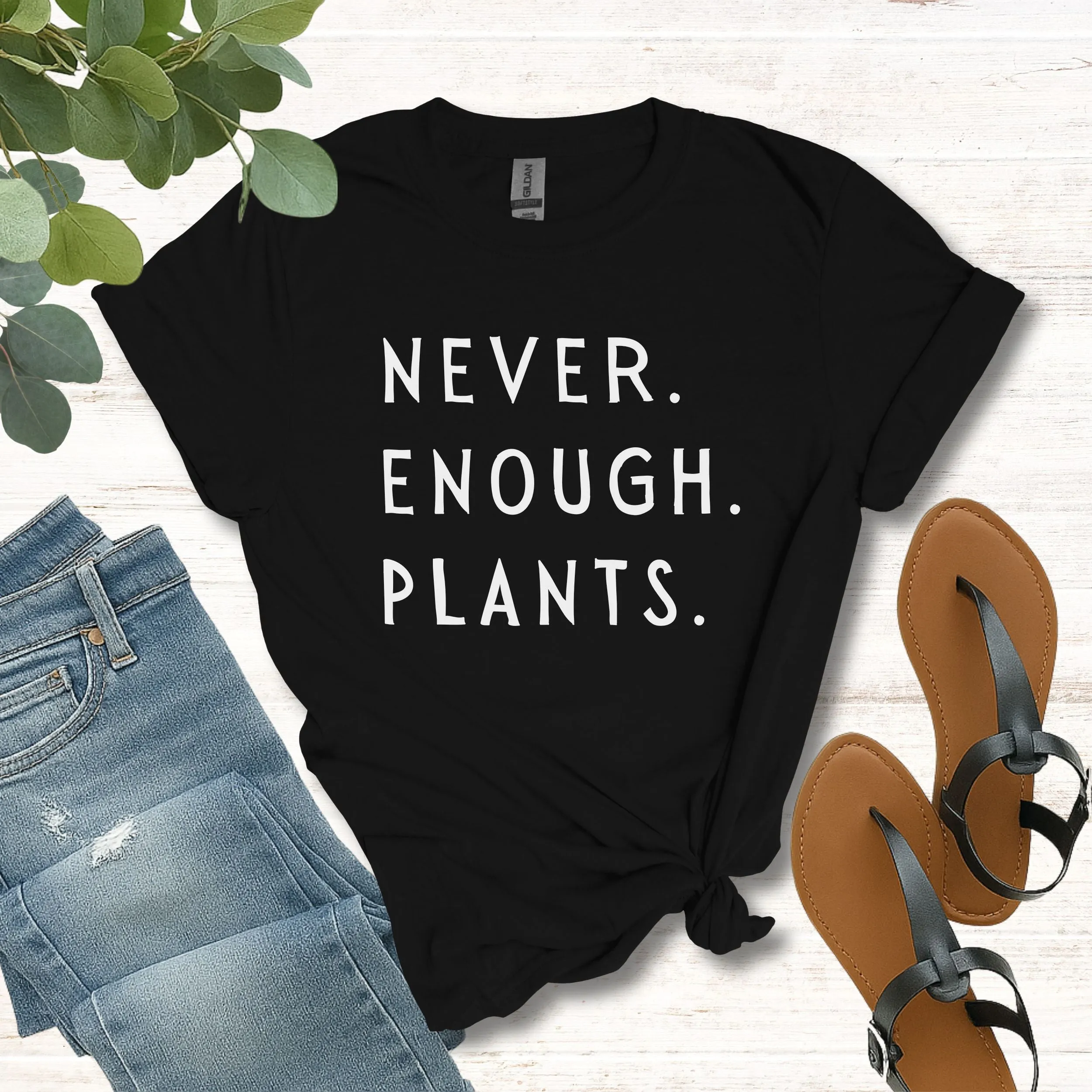 Never Enough Plants T-Shirt