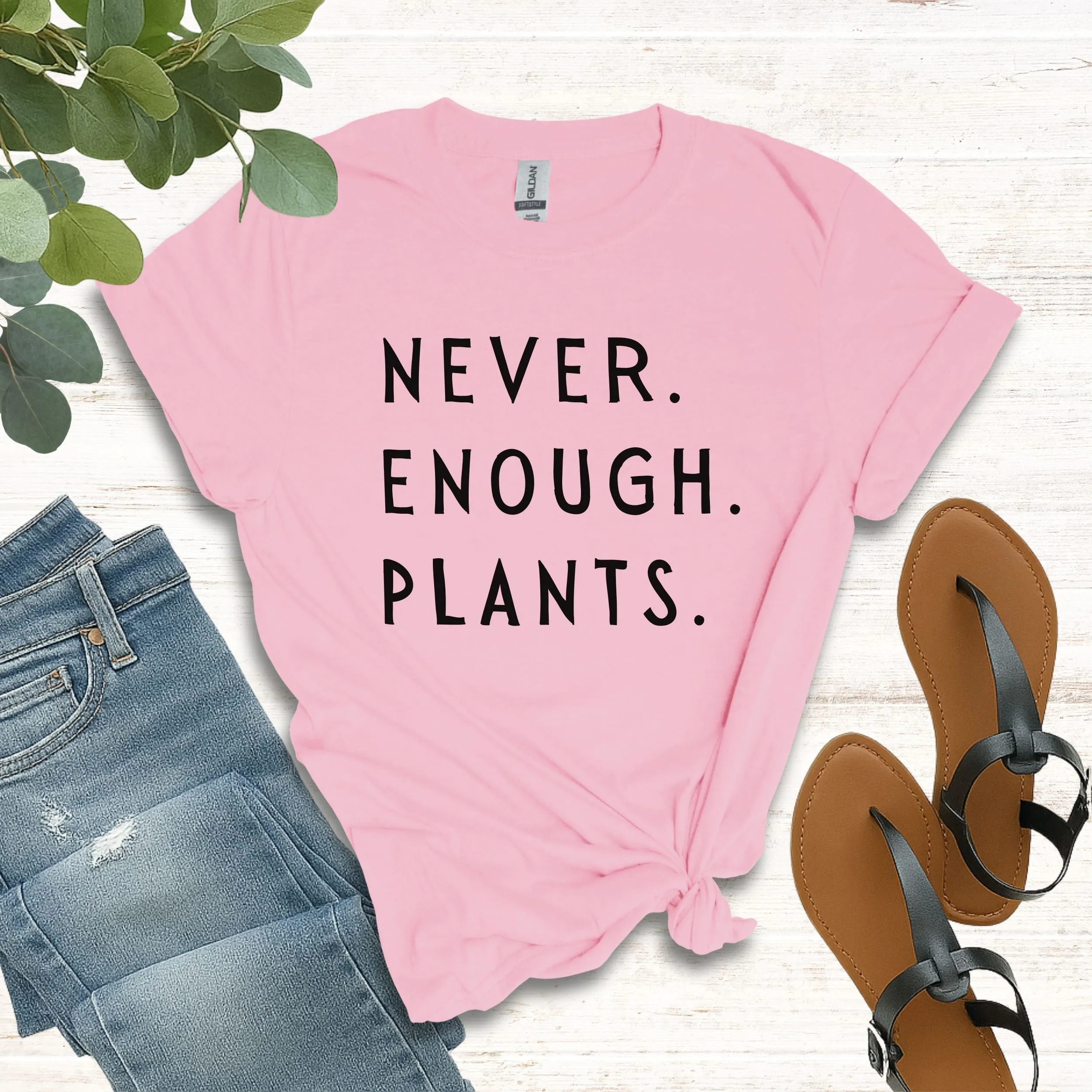 Never Enough Plants T-Shirt