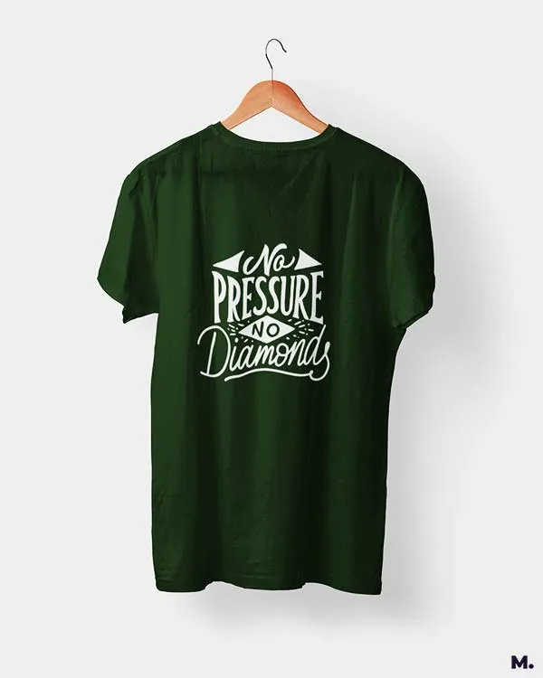 No pressure, no diamonds printed t shirts