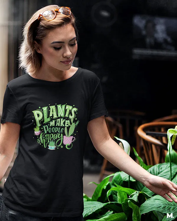 Plants make people happy printed t shirts