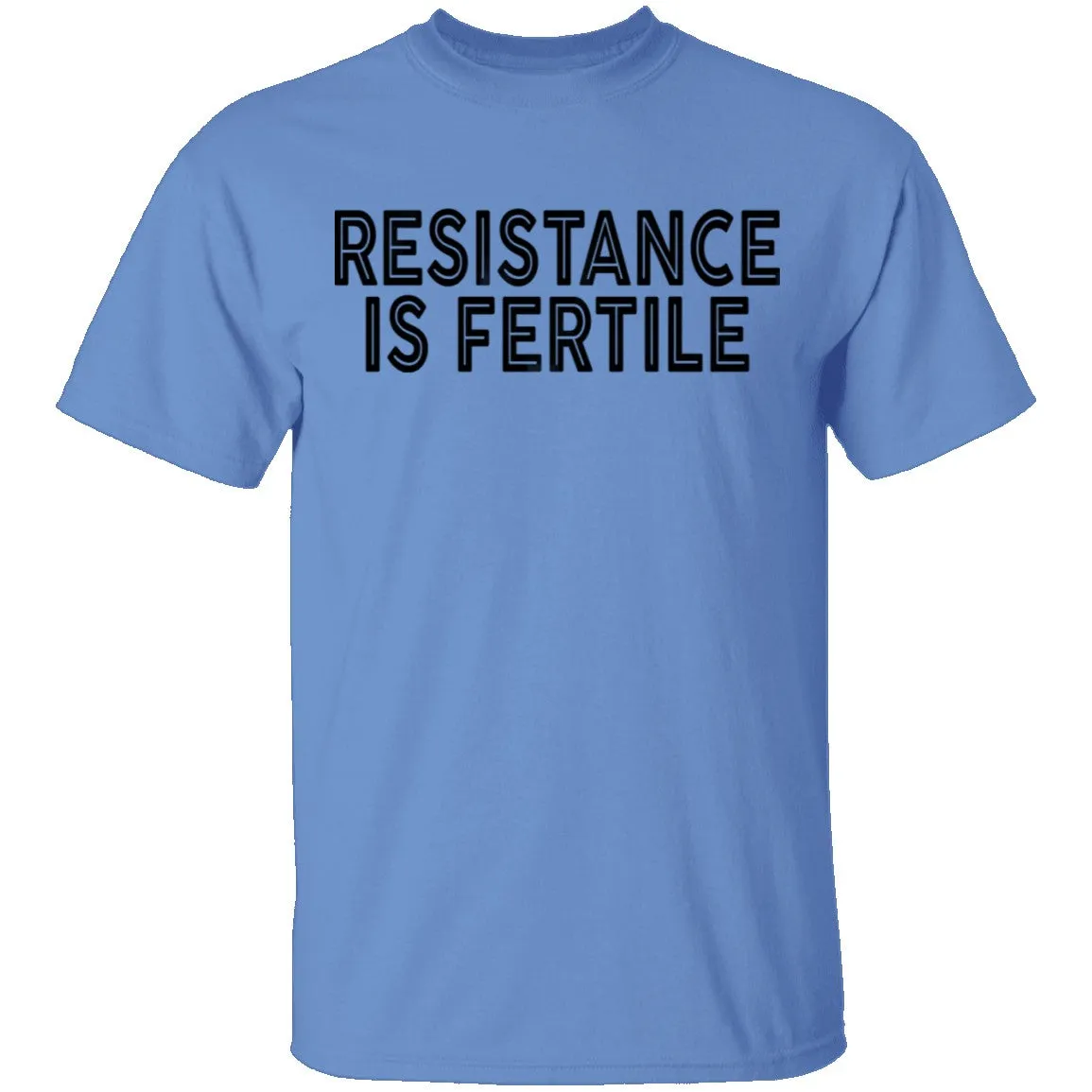 Resistance Is Fertile T-Shirt