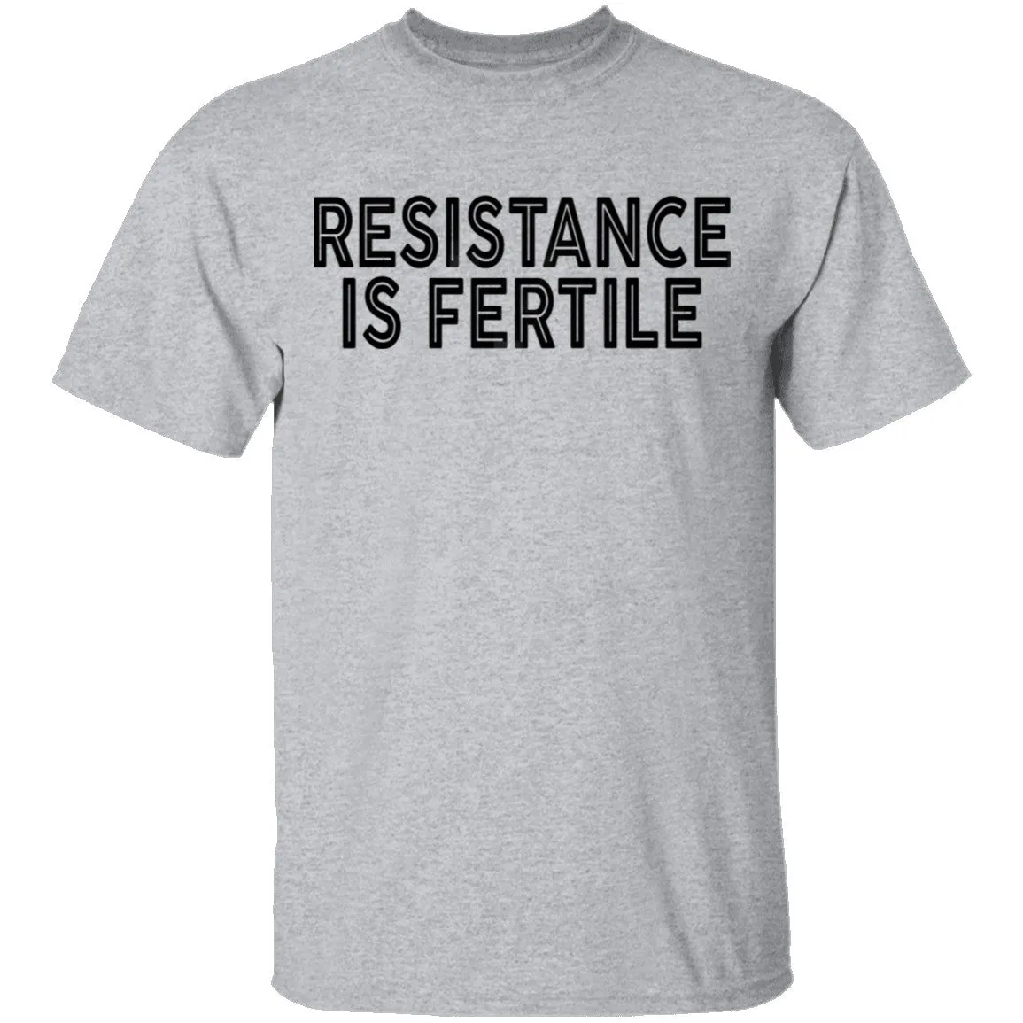 Resistance Is Fertile T-Shirt