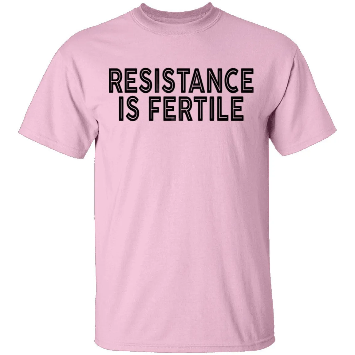 Resistance Is Fertile T-Shirt