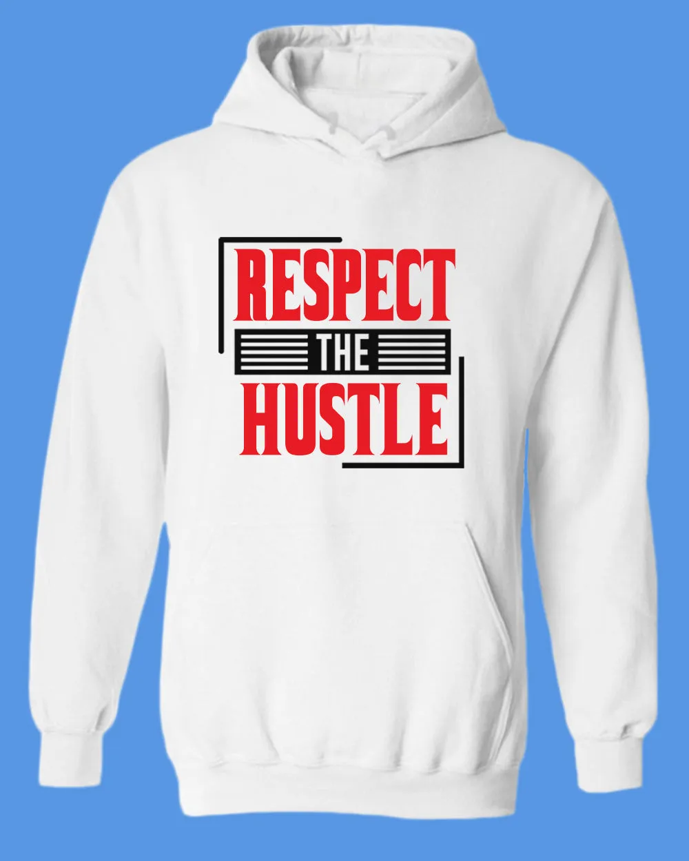 Respect The Hustle hoodie Inspirational hoodies